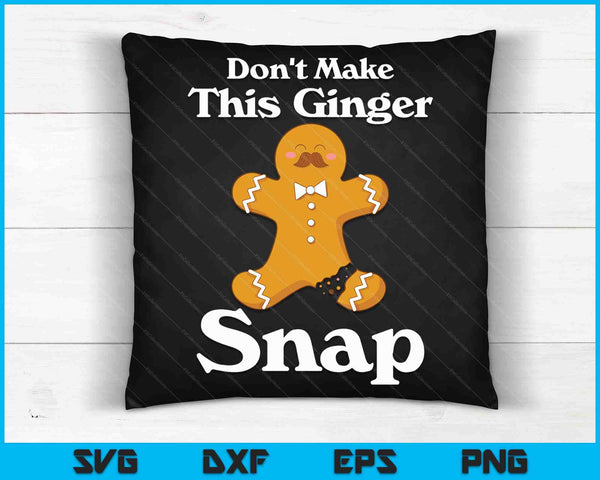 Don't Make This Ginger Snap Redhead Gift Christmas SVG PNG Digital Cutting Files