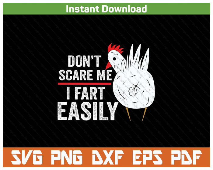 Don't Scare Me I Fart Easily Farm Chicken SVG PNG
