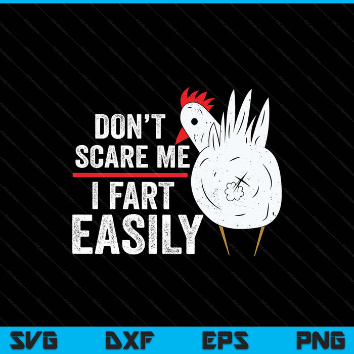Don't scare me I fart easily sarcasm humor chicken SVG cut file