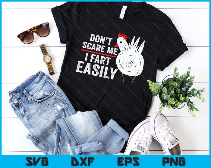 Don't Scare Me I Fart Easily Funny Sarcasm Humor Chicken SVG PNG Digital Printable Files