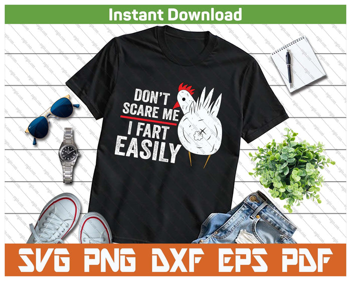 Don't Scare Me I Fart Easily Farm Chicken SVG PNG
