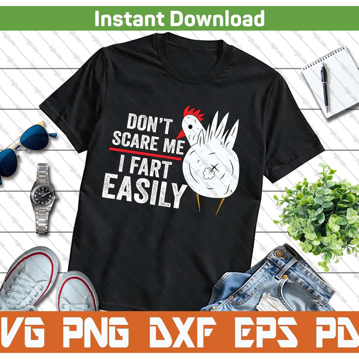 Don't Scare Me I Fart Easily Farm Chicken SVG PNG