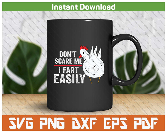 Don't Scare Me I Fart Easily Farm Chicken SVG PNG