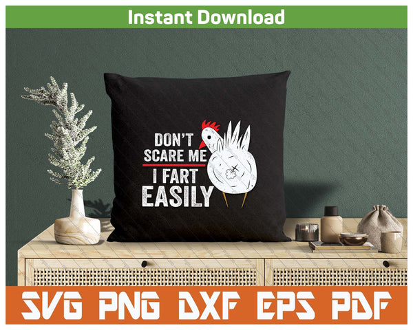 Don't Scare Me I Fart Easily Farm Chicken SVG PNG