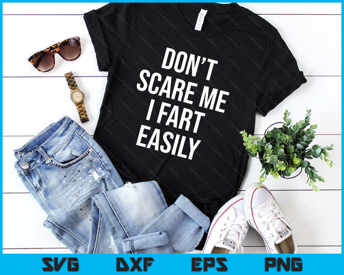 Don't Scare Me I Fart Easily Halloween SVG PNG Digital Printable Files