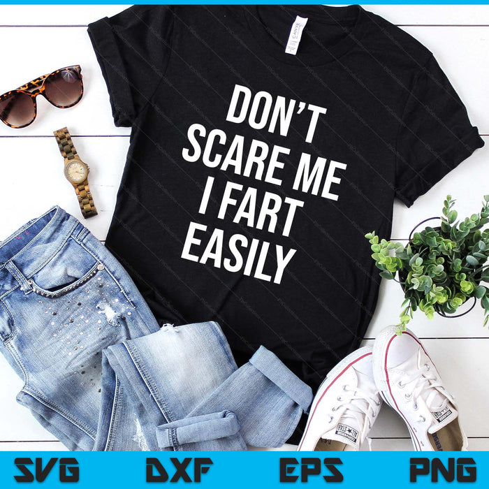 Don't Scare Me I Fart Easily Halloween SVG PNG Digital Printable Files