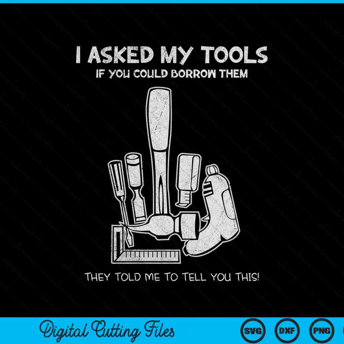 Don't touch my tools construction worker SVG cut file