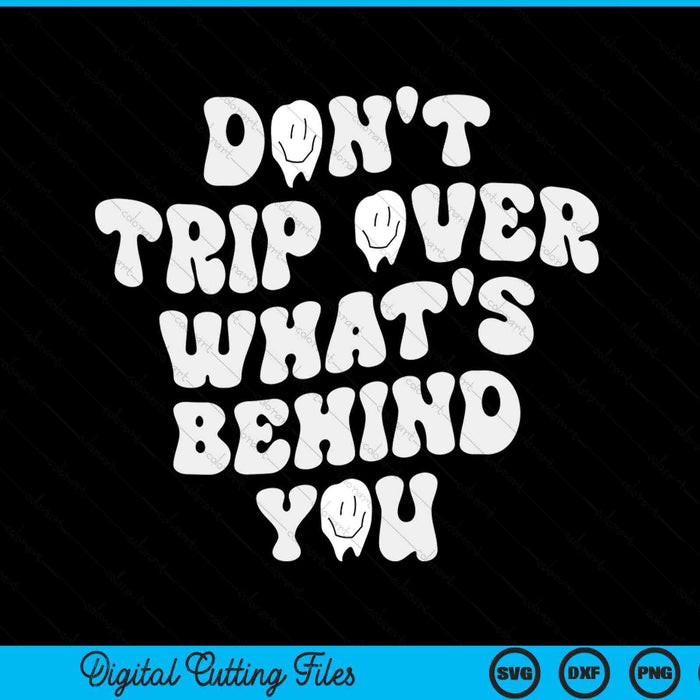 Don't trip over what's behind you SVG cut file