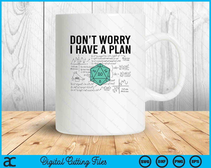 Don't Worry I Have A Plan Funny Dungeon Chaotic Dragon SVG PNG Digital Cutting Files