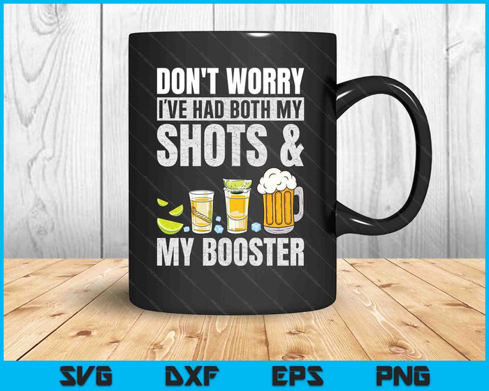 Don't Worry I've Had Both My Shots And Booster Funny Vaccine SVG PNG Cutting Printable Files