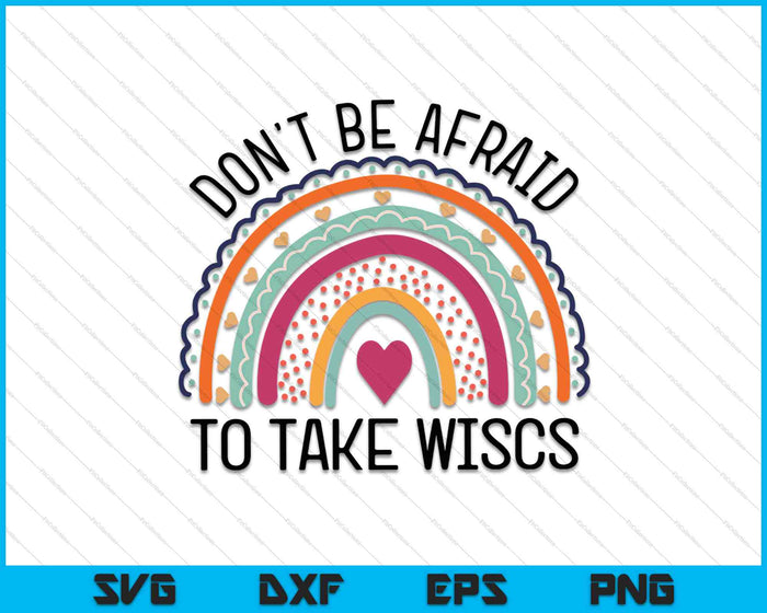 Wees niet bang om Wisc Schoolpsycholoog Rainbow SVG PNG digitale snijbestanden te nemen
