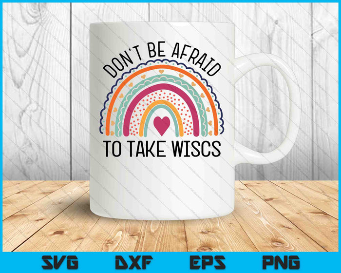 Wees niet bang om Wisc Schoolpsycholoog Rainbow SVG PNG digitale snijbestanden te nemen