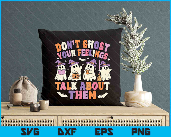 Dont Ghost Your Feeling Halloween School Counselor Halloween SVG PNG Digital Printable Files