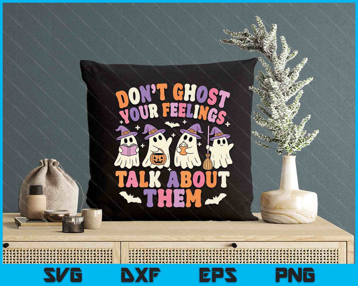 Dont Ghost Your Feeling Halloween School Counselor Halloween SVG PNG Digital Printable Files