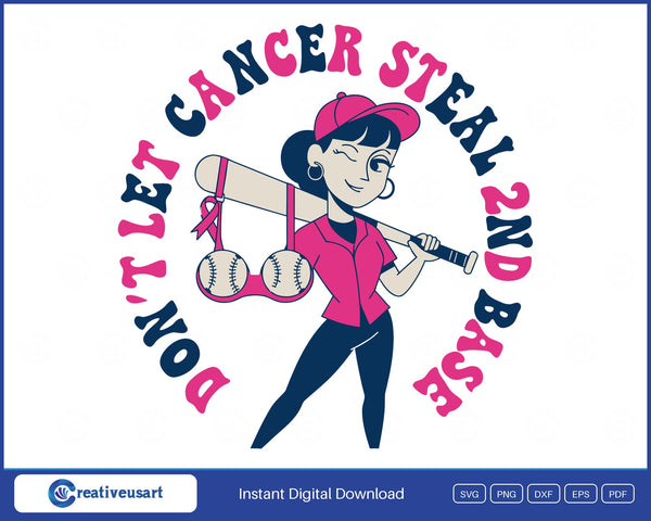 Don't Let Cancer Steal 2nd Base with a woman in a pink baseball uniform holding a bat, breast cancer awareness SVG cut file design