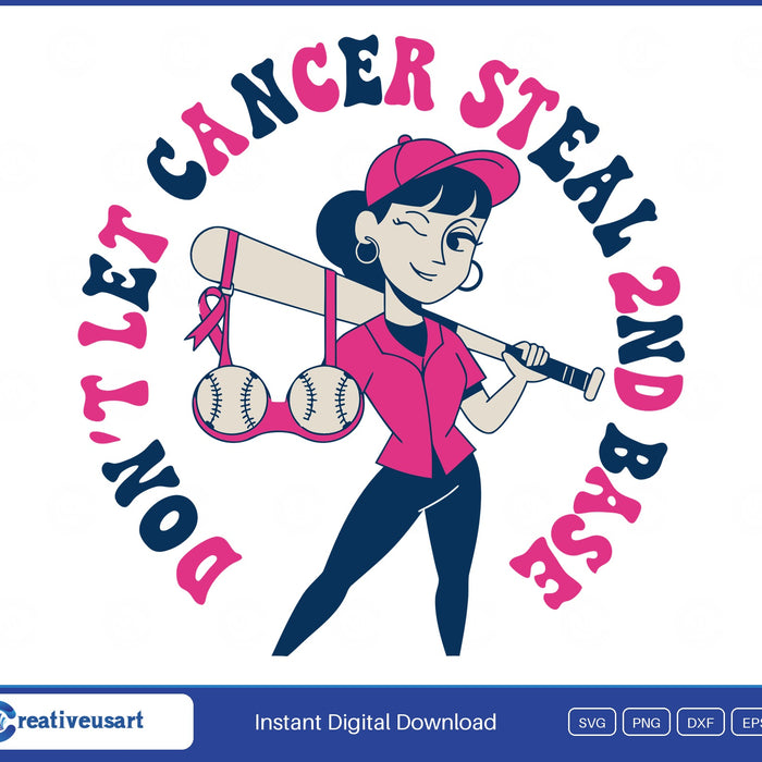Don't Let Cancer Steal 2nd Base with a woman in a pink baseball uniform holding a bat, breast cancer awareness SVG cut file design