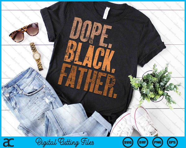 Dope Black Dad Fathers Day Black Dad SVG PNG Digital Cutting Files