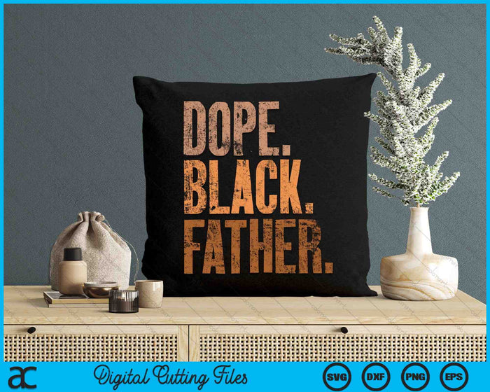 Dope Black Dad Padres Día Negro Papá SVG PNG Archivos de corte digital