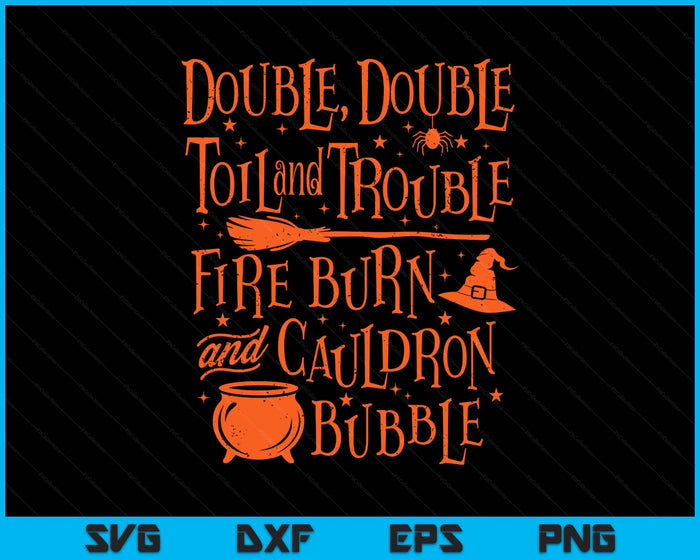 Double Double Toil and trouble, Shakespeare Quote Halloween SVG PNG Digital Printable Files