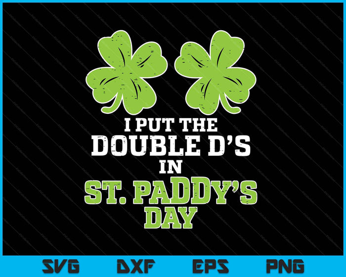 Double Ds On St Paddys Day Shamrock Funny Patricks Women SVG PNG Digital Printable Files