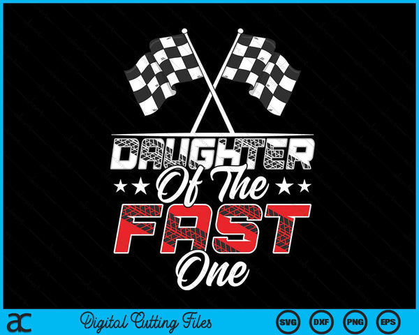 Doughter of the fast one first birthday racing car family SVG cut file