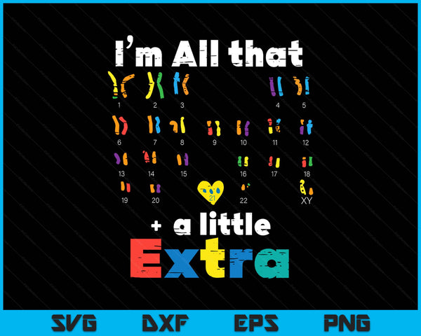 Down syndrome all that little extra awareness SVG cut file