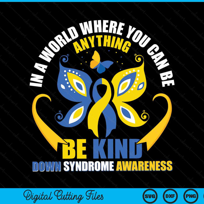 Down syndrome awareness be kind down syndrom awareness SVG cut file