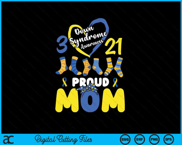Down syndrome awareness proud-mom son daughter march 21 SVG cut file