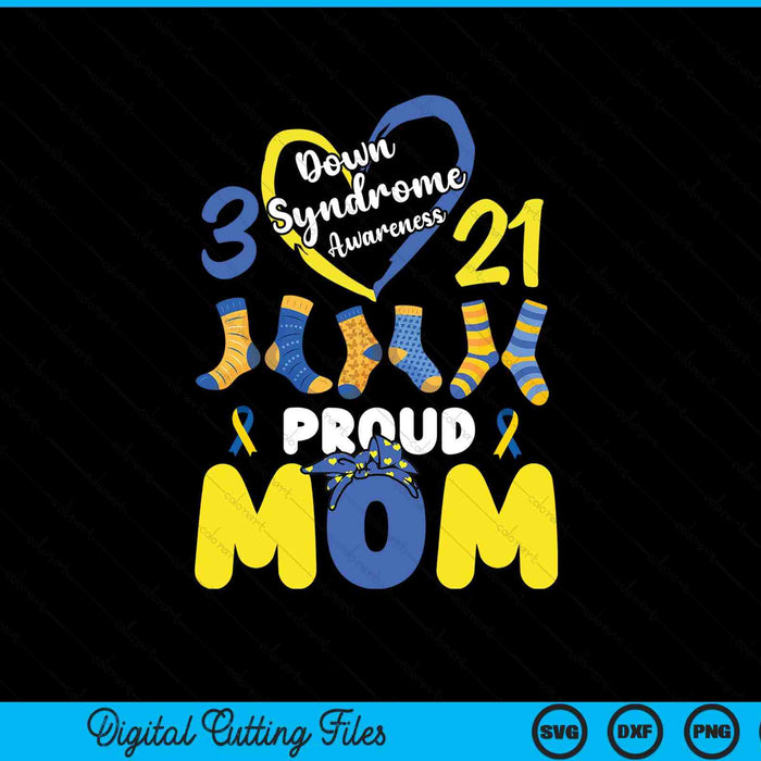 Down Syndrome Awareness Proud-Mom Son Daughter March 21 SVG PNG Digital Printable Files