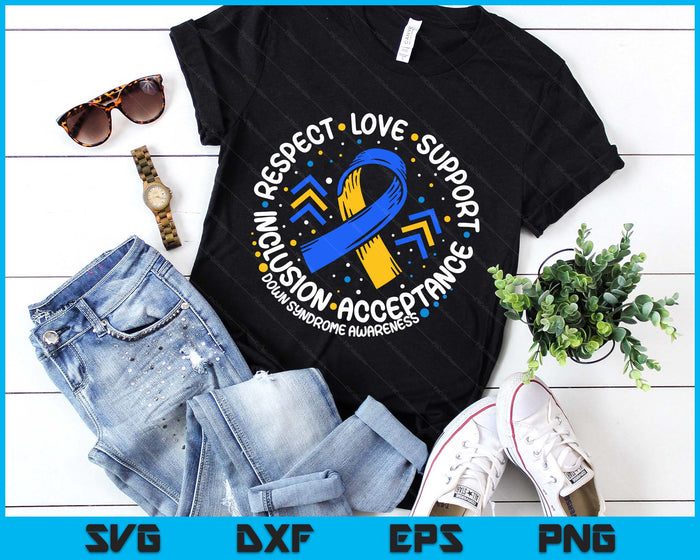 Down Syndrome Respect Support Down Syndrome Awareness SVG PNG Digital Cutting Files