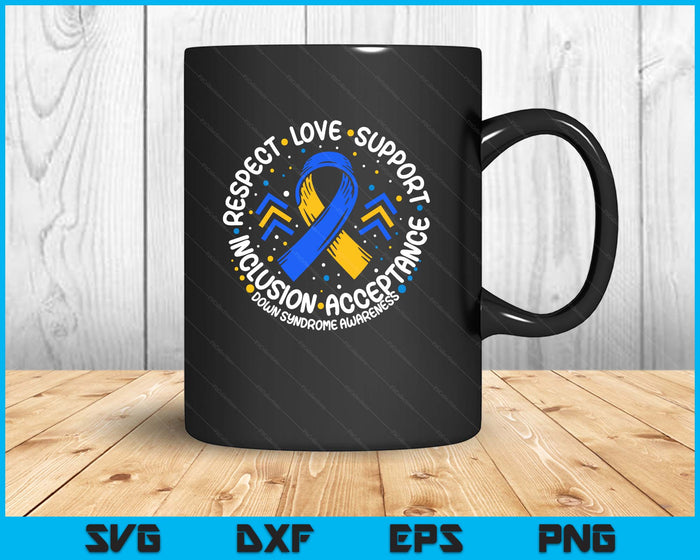 Down Syndrome Respect Support Down Syndrome Awareness SVG PNG Digital Cutting Files