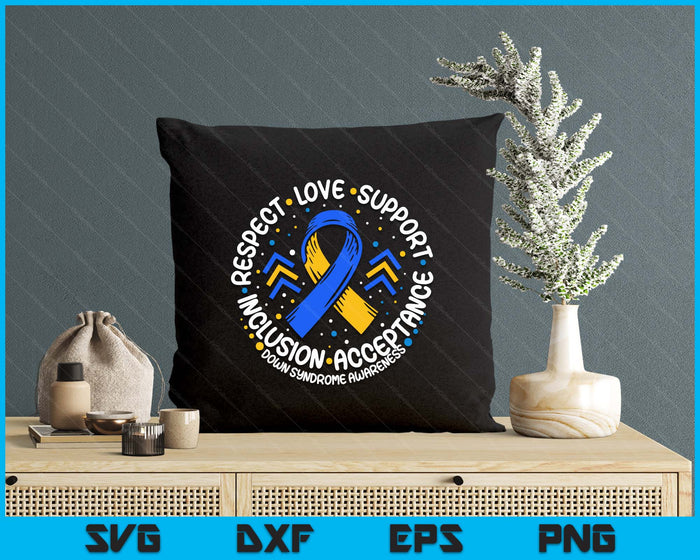 Down Syndrome Respect Support Down Syndrome Awareness SVG PNG Digital Cutting Files