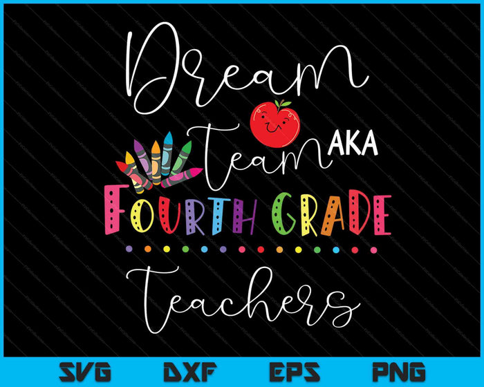 Dream Team Fourth Grade Teachers Back To School SVG PNG Digital Cutting Files