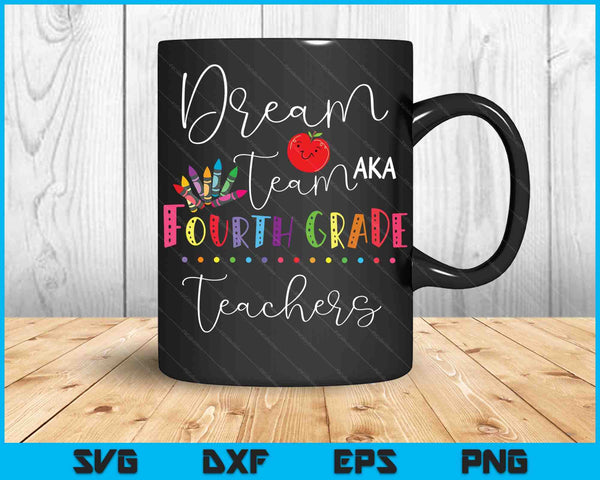 Dream Team Fourth Grade Teachers Back To School SVG PNG Digital Cutting Files