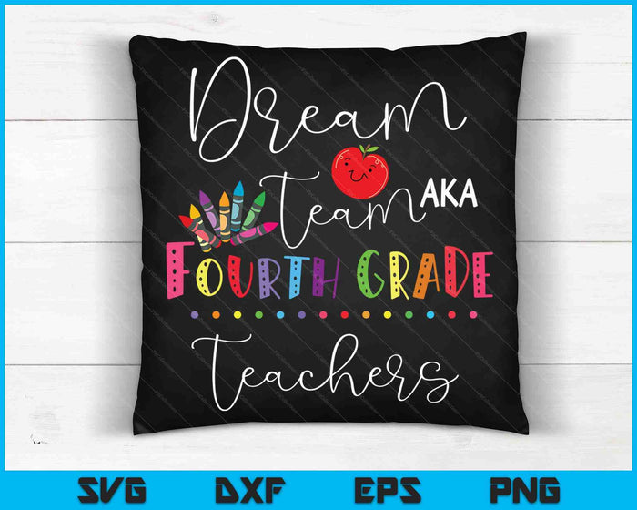 Dream Team Fourth Grade Teachers Back To School SVG PNG Digital Cutting Files