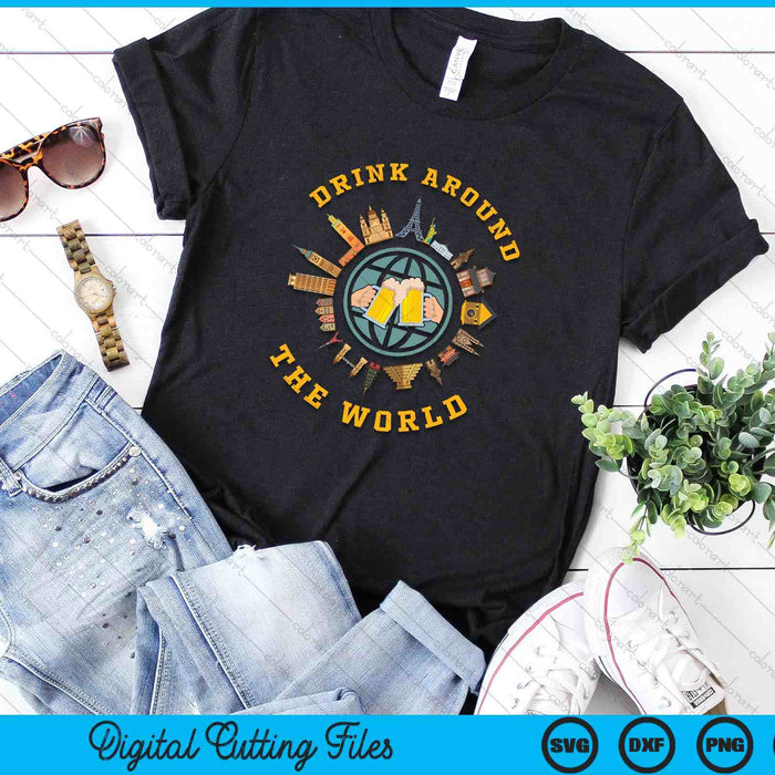 Drink Around The World Vacation SVG PNG Digital Printable Files