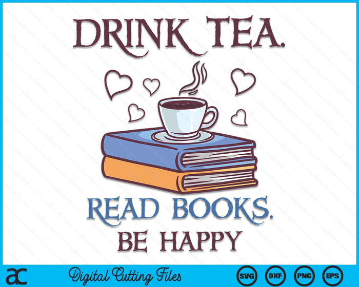 Drink thee Boeken lezen Wees blij Geeky boekenworm SVG PNG digitale afdrukbare bestanden