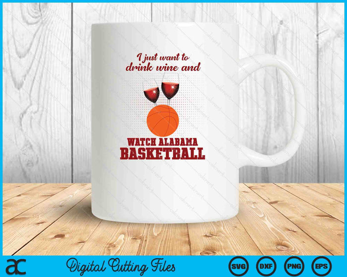 Drink Wine And Watch Alabama Basketball SVG PNG Digital Printable Files