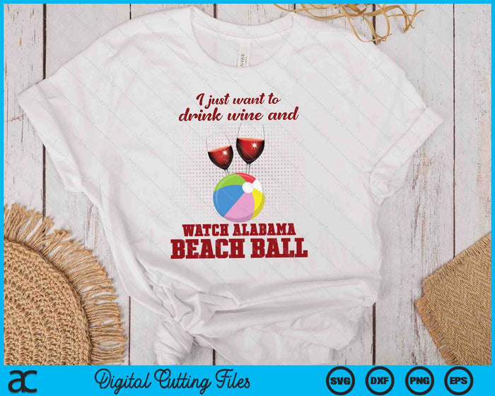 Drink Wine And Watch Alabama Beach Ball SVG PNG Digital Printable Files