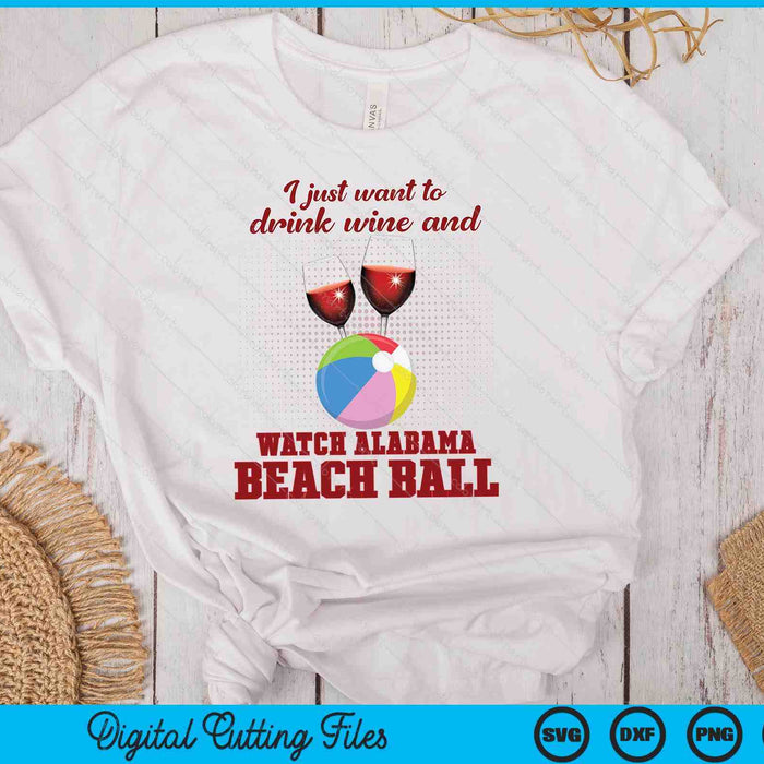 Drink Wine And Watch Alabama Beach Ball SVG PNG Digital Printable Files