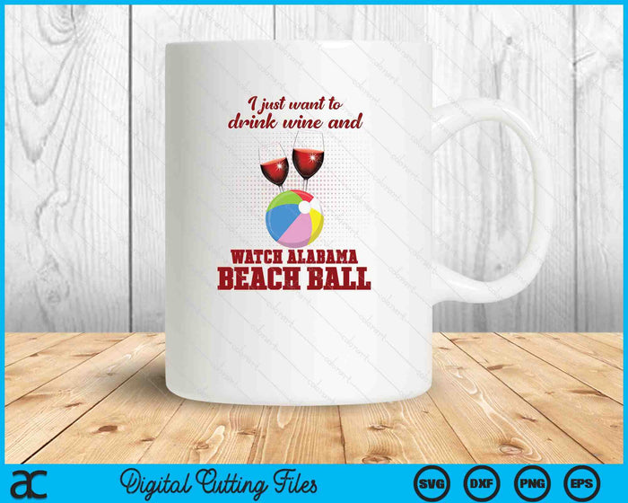 Drink Wine And Watch Alabama Beach Ball SVG PNG Digital Printable Files