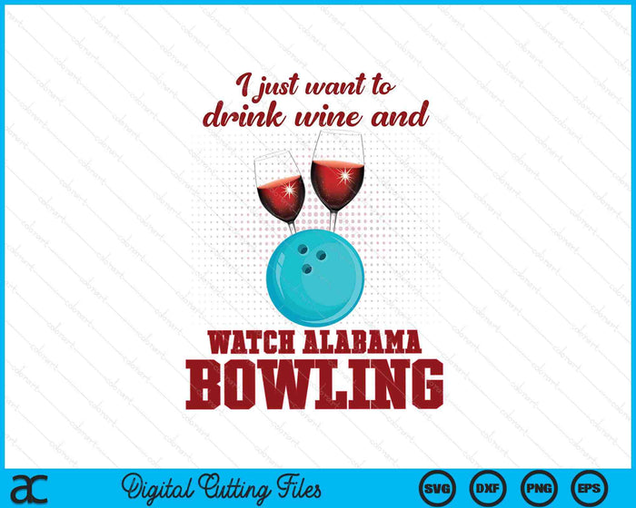 Drink Wine And Watch Alabama Bowling SVG PNG Digital Printable Files