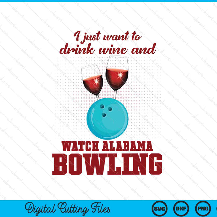 Drink Wine And Watch Alabama Bowling SVG PNG Digital Printable Files