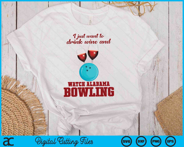 Drink Wine And Watch Alabama Bowling SVG PNG Digital Printable Files