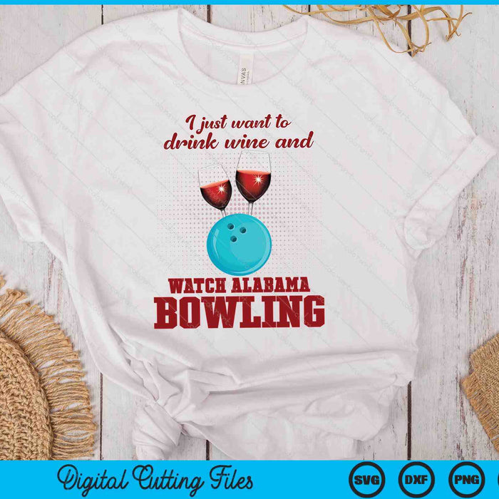 Drink Wine And Watch Alabama Bowling SVG PNG Digital Printable Files