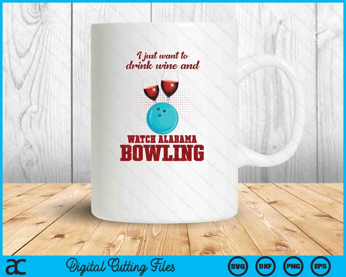 Drink Wine And Watch Alabama Bowling SVG PNG Digital Printable Files