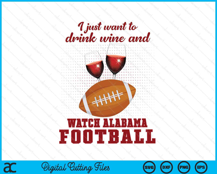 Drink Wine And Watch Alabama Football SVG PNG Digital Cutting Files