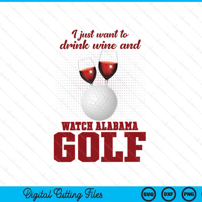 Drink wine and watch Alabama golf SVG cut file