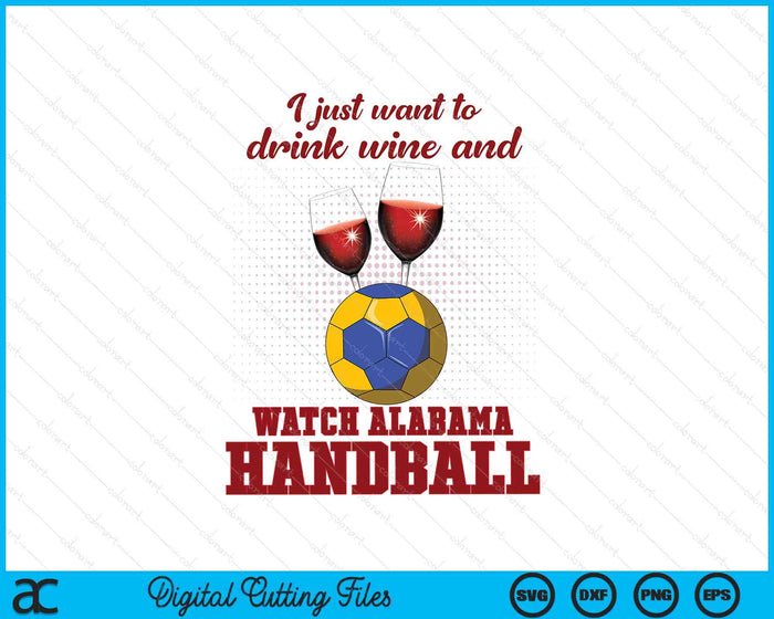 Drink Wine And Watch Alabama Handball SVG PNG Digital Printable Files