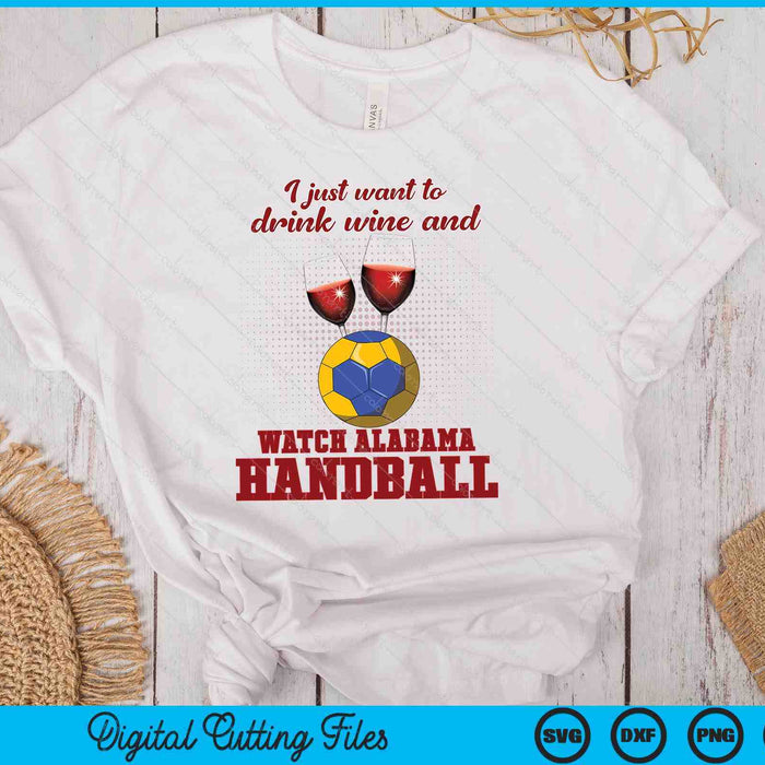 Drink Wine And Watch Alabama Handball SVG PNG Digital Printable Files